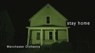 Manchester Orchestra - Stay Home [OFFICIAL VISUALIZER]