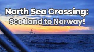 #54 | North Sea Adventure: Sailing from Scotland to Norway