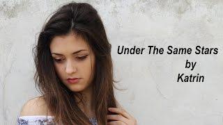 Under The Same Stars - Katrin