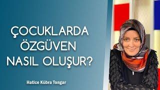 ÇOCUKLARDA ÖZGÜVEN NASIL OLUŞUR? | ONLİNE KAHRAMANMARAŞ SÖYLEŞİ |Hatice Kübra Tongar