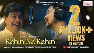 Kahin Na Kahin  | Jeet Gannguli | Pawandeep Rajan | official video