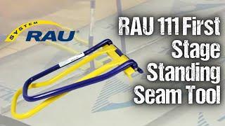 RAU 111 First Stage Standing Seam Tool | In Action