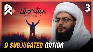 Liberation Of The Shia (Ep03) - Sheikh Yasser al-Habib