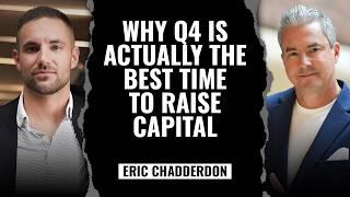 Eric Chadderdon: Why Q4 is Actually the BEST Time to Raise Capital | RESL #100