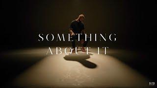 Hugo Barriol - Something About It (Official Video)