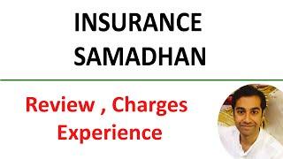 Insurance Samadhan Review, Charges, Experience