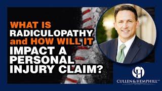 What Is Radiculopathy And How Will It Impact A Personal Injury (or Car Accident) Claim?