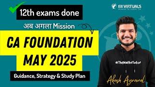 12th exams done | CA Foundation May 2025 guidance, strategy & study plan by Akash Agrawal