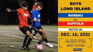 Long Island "Nassau vs. Suffolk" MATCH #1 | Thurs, Dec. 16, 2021 (6:30 kickoff - West Turf Field)