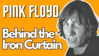 Why Pink Floyd Thrived Behind the Iron Curtain: A Guide