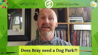 Dog Park for Bray?!