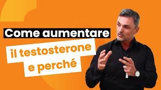 Come aumentare il testosterone e perché bisogna mantenerlo alto | Filippo Ongaro