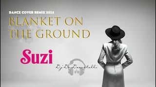 SuZi - Blanket on the Ground (Dj De-Decastelli Dance Cover Remix 2024)