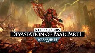 Devastation of Baal: Part II – Blood and Ruin | Warhammer 40k Lore