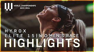 FINALLY CHAMPION  | HYROX ELITE 15 Women's Highlights | The World Series of Fitness Racing