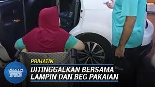 PRIHATIN | Warga Emas OKU Ditinggalkan Keluarga Di Tepi Jalan