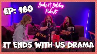 Betches Chat It Ends With Us Drama | Books N' Betches Ep: 160