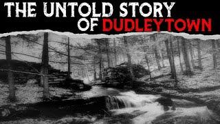 The Untold Story Of DUDLEYTOWN  Connecticut (CT)