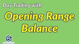 Day Trading // OPENING RANGE BALANCE // How the opening range can help us every day!