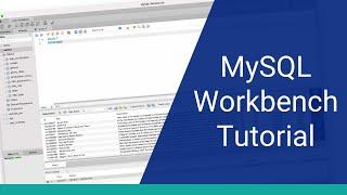 MySQL Workbench Tutorial