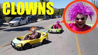 if you see Clowns on Go Karts driving by your house... Lock your doors and HIDE! (They chased us)