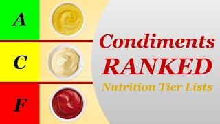 Nutrition Tier Lists: Condiments