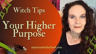 Finding Your Higher Purpose as a Witch