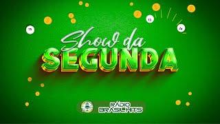 SHOW DA SEGUNDA | AO VIVO 29/07 | 20 HORAS  | RÁDIO BRASIL HITS