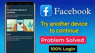 Fix try another device to continue facebook | facebook try another device to continue problem solved