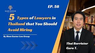 [EP 58] 5 Types of Lawyers in Thailand That You Should Avoid Hiring.