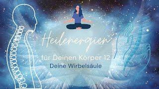 Heilenergien für Deinen Körper  Heilenergieübertragung für Deine Wirbelsäule  Innere Aufrichtung 