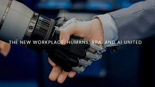 The Future of Work: RPA, AI, and Human Collaboration