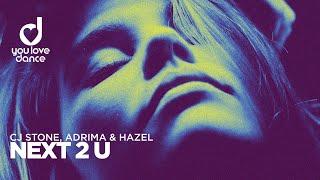 CJ Stone, Adrima & Hazel – Next 2 U