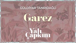 Garez (Yalı Çapkını Original Soundtrack Vol.2) - Güldiyar Tanrıdağlı