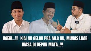 Ngeri...‼️Kiai NU Gelar Pra MLB NU, Munas Luar Biasa di  Depan Mata..?!