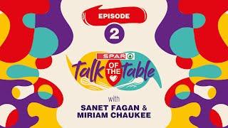 Talk of The Table - EP 2: From Hardship to Hope – UBUNTU by SPAR with Sanet Fagan and Miriam Chaukee