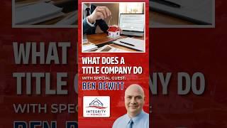 What Does a Title Company Do? | Interview with Benjamin DeWitt, Fidelity National Title