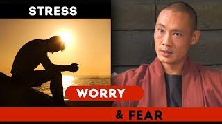 Stress, Worry & Fear - Shi Heng Yi