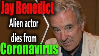 Jay Benedict, 'Alien' actor, dies of coronavirus