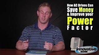 How AC Drives Can Save Money & Improve Your Power Factor