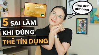 5 sai lầm phổ biến nhất khi dùng thẻ tín dụng