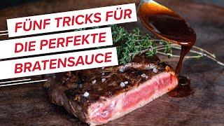 Bratensauce selber kochen: Fünf Tricks für eine traumhafte Jus!