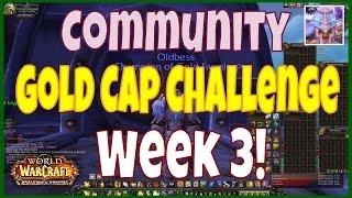 Oldbess Community Gold Cap Challenge Week 3 - Before WoW Legion