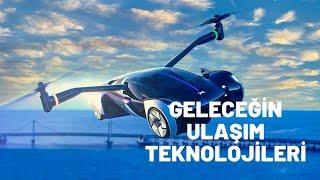 Geleceğin Ulaşım Araçları | Vehicles of the Future