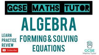 Forming and Solving Equations | Higher & Foundation | GCSE Maths Tutor