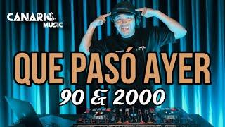 QUE PASÓ AYER “90 & 2000” DJ CANARIO 2024 (AXÉ BAHÍA, ASEREJE, AZUL AZUL, SELENA, ETC)