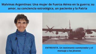 Malvinas: Una mujer de Fuerza Aérea en la guerra. Amor, geopolítica, un paciente y la Patria