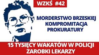 Prokuratura umarza śledztwo ws. Brzeskiej, gigantyczne braki kadrowe policji, zarobki lekarzy.