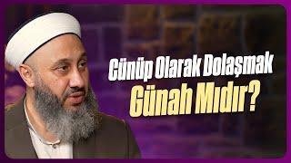 Cünüp Olarak Dolaşmak Günah Mıdır? | Fatih Kalender Hoca