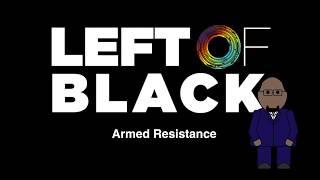 Left of Black - Armed Resistance